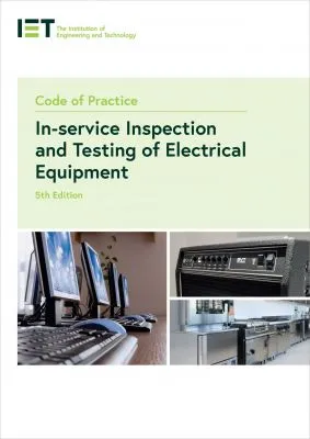 IET Code of Practice for In-service Inspection and Testing of Electrical Equipment - 5th Edition